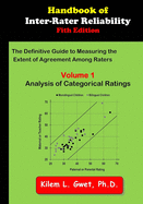 Handbook of Inter-Rater Reliability: Volume 1: Analysis of Categorical Ratings