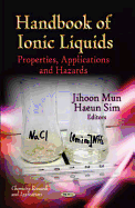 Handbook of Ionic Liquids: Properties, Applications & Hazards