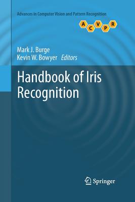 Handbook of Iris Recognition - Burge, Mark J (Editor), and Bowyer, Kevin (Editor)