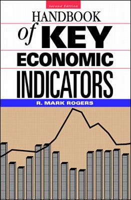 Handbook of Key Economic Indicators - Rogers, R Mark