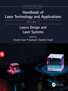 Handbook of Laser Technology and Applications: Laser Design and Laser Systems (Volume Two)