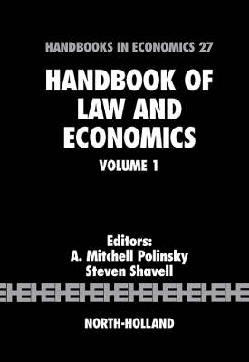 Handbook of Law and Economics: Volume 1 - Polinsky, A Mitchell (Editor), and Shavell, Steven (Editor)