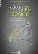 Handbook of Life Design: From Practice to Theory and from Theory to Practice