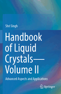 Handbook of Liquid Crystals-Volume II: Advanced Aspects and Applications