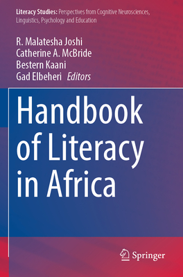 Handbook of Literacy in Africa - Joshi, R. Malatesha (Editor), and McBride, Catherine A. (Editor), and Kaani, Bestern (Editor)