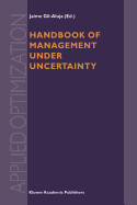 Handbook of Management Under Uncertainty