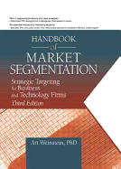 Handbook of Market Segmentation: Strategic Targeting for Business and Technology Firms, Third Edition