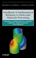 Handbook of Mathematical Relations in Particulate Materials Processing: Ceramics, Powder Metals, Cermets, Carbides, Hard Materials, and Minerals