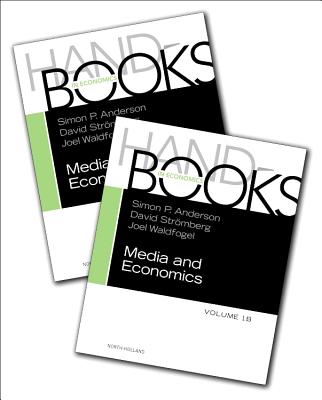 Handbook of Media Economics, 2 Vol Set - Anderson, Simon P (Editor), and Waldfogel, Joel (Editor), and Stromberg, David (Editor)