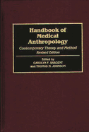 Handbook of Medical Anthropology: Contemporary Theory and Method, 2nd Edition