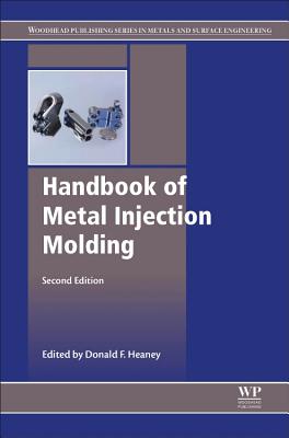 Handbook of Metal Injection Molding - Heaney, Donald F. (Editor)