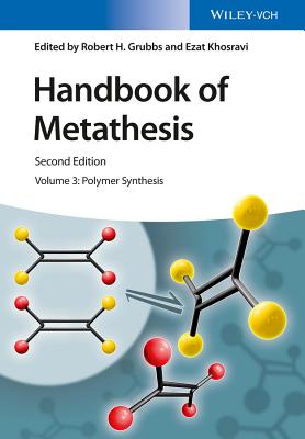 Handbook of Metathesis, Volume 3: Polymer Synthesis - Grubbs, Robert H. (Editor), and Khosravi, Ezat (Editor)