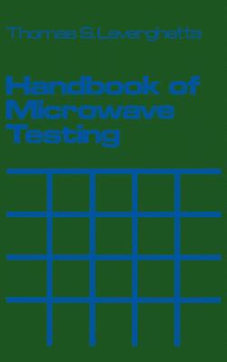 Handbook of Microwave Testing - Laverghetta, Thomas S (Preface by)