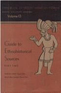 Handbook of Middle American Indians, Volume 13: Guide to Ethnohistorical Sources, Part Two - Wauchope, Robert (Editor), and Cline, Howard F (Editor), and Glass, John B (Editor)