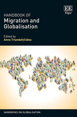 Handbook of Migration and Globalisation - Triandafyllidou, Anna (Editor)