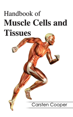 Handbook of Muscle Cells and Tissues - Cooper, Carsten (Editor)