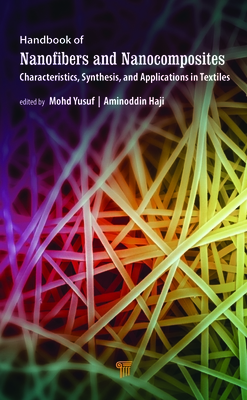 Handbook of Nanofibers and Nanocomposites: Characteristics, Synthesis, and Applications in Textiles - Yusuf, Mohd, and Haji, Aminoddin