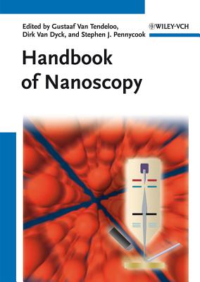 Handbook of Nanoscopy, 2 Volume Set - van Tendeloo, Gustaaf (Editor), and van Dyck, Dirk (Editor), and Pennycook, Stephen J. (Editor)