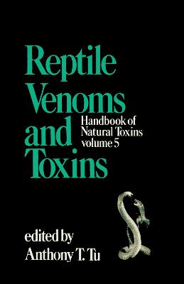 Handbook of Natural Toxins: Reptile Venoms and Toxins - Tu, Anthony (Editor)