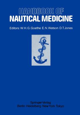 Handbook of Nautical Medicine - Goethe, W H G (Editor), and Watson, E N (Editor), and Jones, D T (Editor)