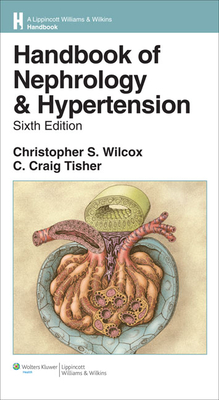 Handbook of Nephrology and Hypertension - Wilcox, Christopher S, MD, and Tisher, C Craig, MD (Editor)