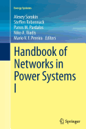 Handbook of Networks in Power Systems I - Sorokin, Alexey (Editor), and Rebennack, Steffen (Editor), and Pardalos, Panos M (Editor)