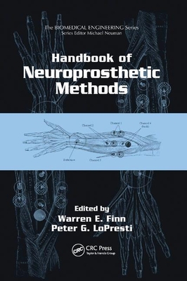 Handbook of Neuroprosthetic Methods - Finn, Warren E. (Editor), and LoPresti, Peter G. (Editor)