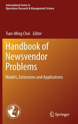 Handbook of Newsvendor Problems: Models, Extensions and Applications - Choi, Tsan-Ming (Editor)