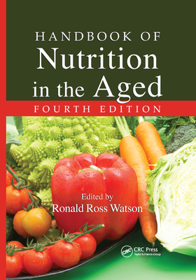 Handbook of Nutrition in the Aged - Watson, Ronald Ross (Editor)