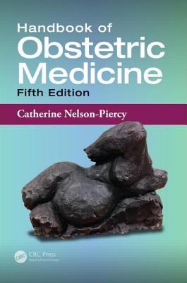 Handbook of Obstetric Medicine - Nelson-Piercy, Catherine, Ma, Frcp