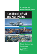 Handbook of Oil and Gas Piping: a Practical and Comprehensive Guide