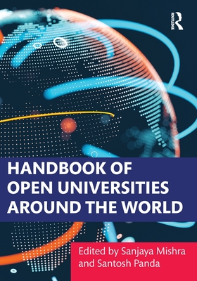 Handbook of Open Universities Around the World - Mishra, Sanjaya (Editor), and Panda, Santosh (Editor)