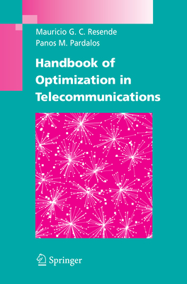 Handbook of Optimization in Telecommunications - Resende, Mauricio G C (Editor), and Pardalos, Panos M (Editor)