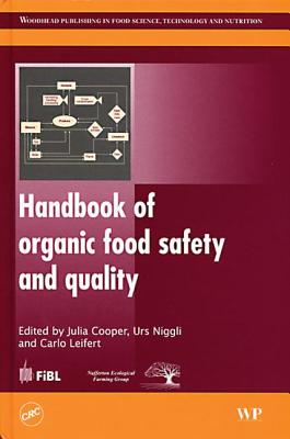 Handbook of Organic Food Safety and Quality - Cooper, Julia (Editor), and Niggli, Urs (Editor), and Leifert, C (Editor)