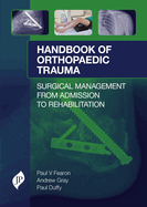 Handbook of Orthopaedic Trauma: Surgical Management from Admission to Rehabilitation