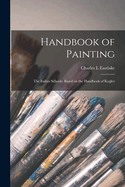 Handbook of Painting: The Italian Schools. Based on the Handbook of Kugler