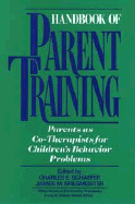 Handbook of Parent Training: Parents as Co-Therapists for Children's Behavior Problems