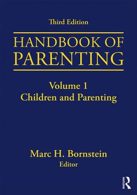 Handbook of Parenting: Volume I: Children and Parenting, Third Edition - Bornstein, Marc H (Editor)