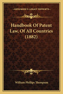 Handbook Of Patent Law, Of All Countries (1882)