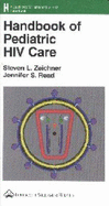 Handbook of Pediatric HIV Care - Zeichner, Steven L