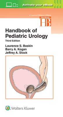 Handbook of Pediatric Urology - Baskin, Laurence S, MD, Facs, Faap
