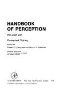 Handbook of Perception: Perceptual Coding - Carterette, Edward C. (Editor), and Friedman, Morton P. (Editor)