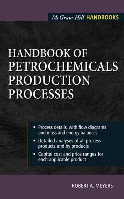 Handbook of Petrochemicals Production Processes - Meyers, Robert A