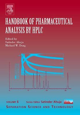 Handbook of Pharmaceutical Analysis by HPLC: Volume 6 - Ahuja, Satinder, President (Editor), and Dong, Michael (Editor)