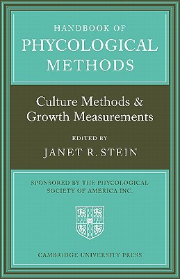 Handbook of Phycological Methods: Culture Methods and Growth Measurements - Stein, Janet R (Editor), and Hellebust, Johan A (Editor)