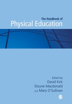 Handbook of Physical Education - Kirk, David (Editor), and Macdonald, Doune (Editor), and OSullivan, Mary (Editor)