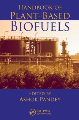 Handbook of Plant-Based Biofuels - Pandey, Ashok (Editor)
