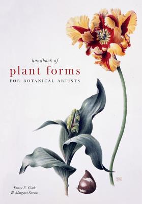 Handbook of Plant Forms for Botanical Artists - PSBA, Margaret Stevens, and Clark, Ernest Ellis