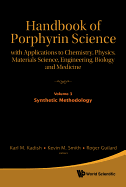 Handbook of Porphyrin Science: With Applications to Chemistry, Physics, Materials Science, Engineering, Biology and Medicine - Volume 3: Synthetic Methodology