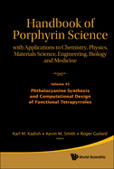 Handbook of Porphyrin Science: With Applications to Chemistry, Physics, Materials Science, Engineering, Biology and Medicine - Volume 45: Phthalocyanine Synthesis and Computational Design of Functional Tetrapyrroles